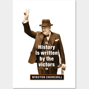 Winston Churchill  “History Is Written By The Victors” Posters and Art